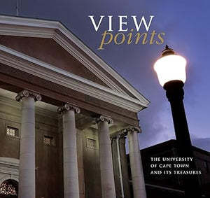 Viewpoints: The University of Cape Town and Its Treasures by Paul Weinberg
