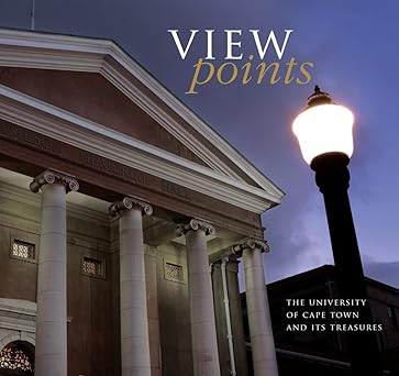 Viewpoints: The University of Cape Town and Its Treasures by Paul Weinberg