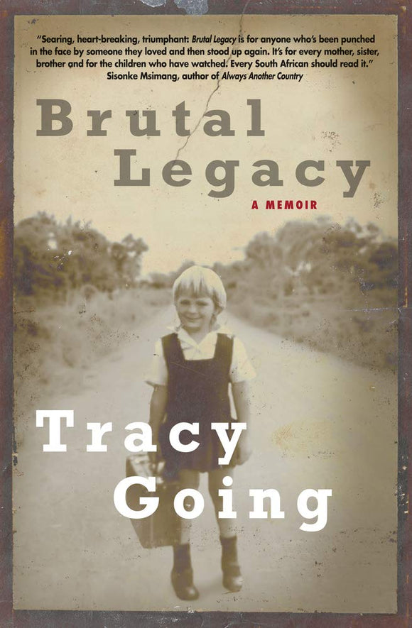 Brutal Legacy: A memoir by Tracy Going