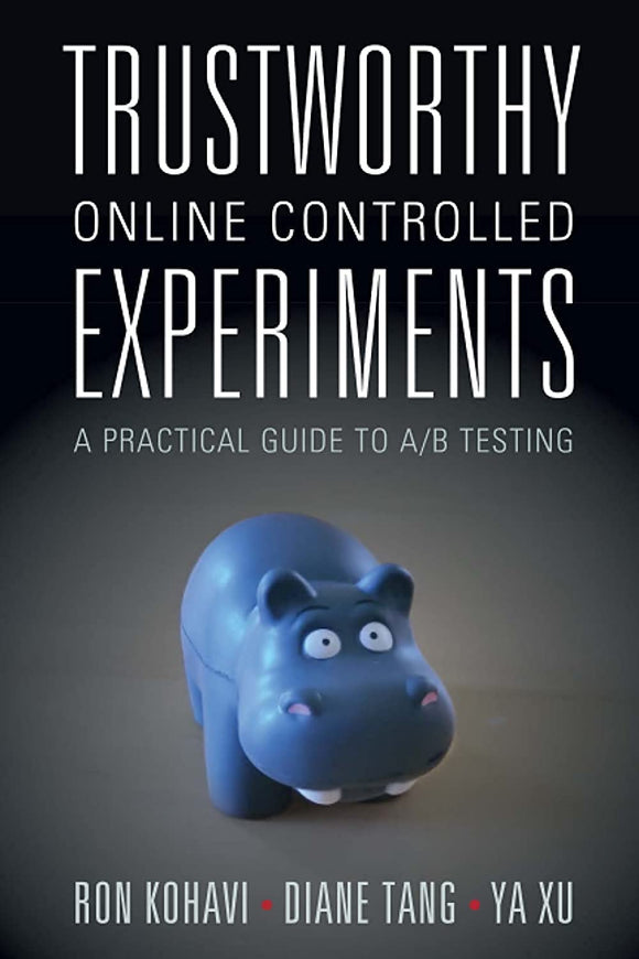 Trustworthy Online Controlled Experiments by Ron Kohavi (Author)