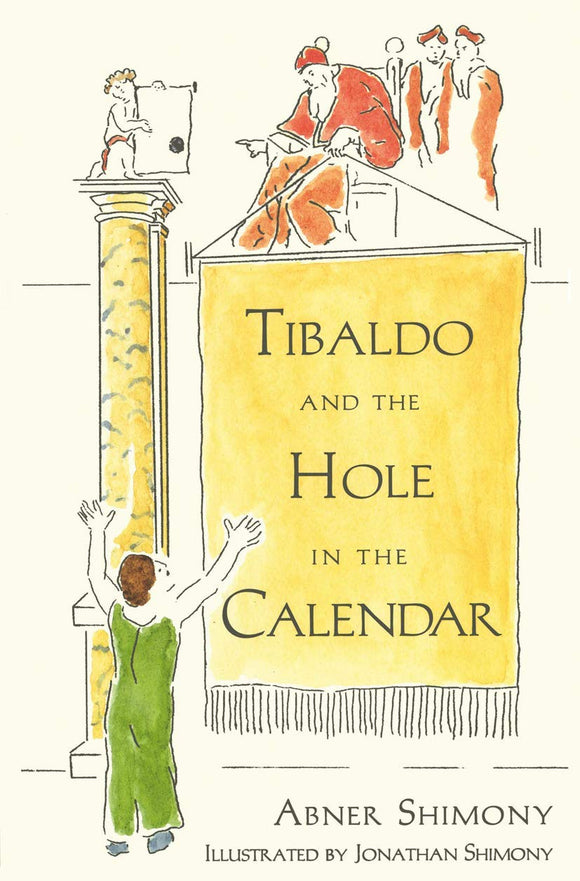 Tibaldo and the Hole in the Calendar by Abner Shimony (Author), Jonathan Shimony (Illustrator)