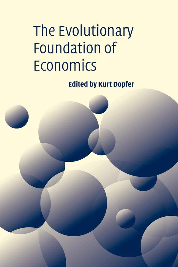 The Evolutionary Foundations of Economics by Kurt Dopfer (Editor)