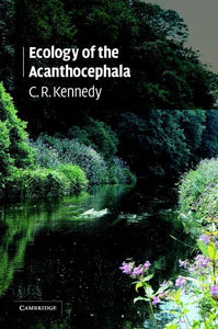 Ecology of the Acanthocephala by C. R. Kennedy