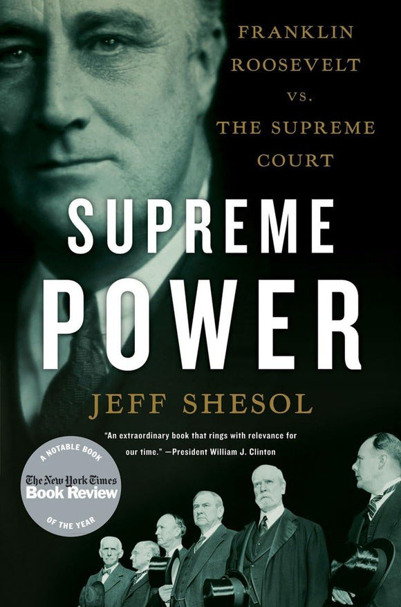 Supreme Power: Franklin Roosevelt vs. the Supreme Court by Jeff Shesol (Author)