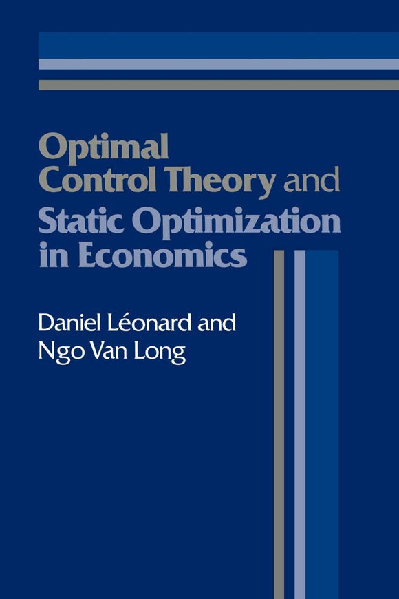 Optimal Control Theory and Static Optimization in Economics by Daniel Leonard (Author), Ngo Van Long