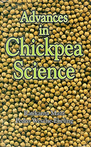 Advances in Chickpea Science by Ratikanta Maiti (Author), Pedro Wesche-Ebeling (Author)