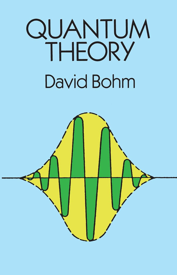 Quantum Theory (Dover Books on Physics) by David Bohm (Author)
