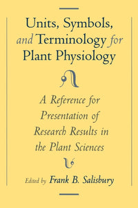 Units, Symbols, and Terminology for Plant Physiology by Frank B. Salisbury (Author)