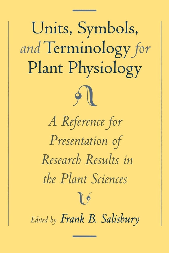 Units, Symbols, and Terminology for Plant Physiology by Frank B. Salisbury (Author)