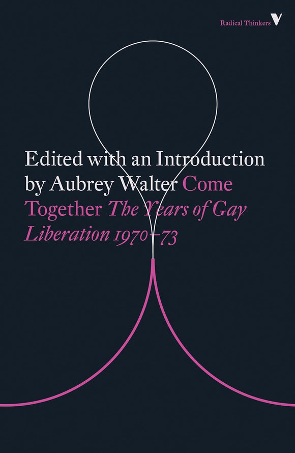 Come Together: Years of Gay Liberation by Aubrey Walter (Author)