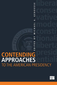 Contending Approaches to the American Presidency by Michael A Genovese (Editor)