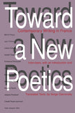 Toward a New Poetics: Contemporary Writing in France by Serge Gavronsky