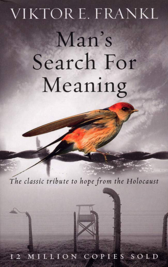 Man's Search For Meaning by Viktor E Frankl (Author)