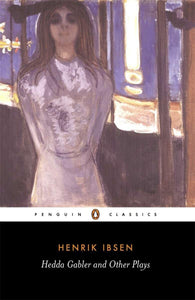 Hedda Gabler and Other Plays by Henrik Ibsen (Author), Una Ellis-Fermor