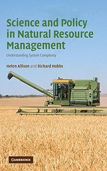 Science and Policy in Natural Resource Management: Understanding System Complexity  by Helen E. Allison (Author), Richard J. Hobbs (Author)