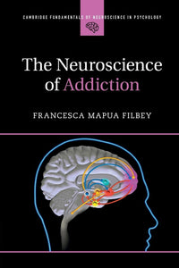 The Neuroscience of Addiction by Filbey, Francesca Mapua