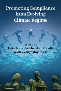 Promoting Compliance in an Evolving Climate Regime 1st Edition by Jutta Brunnée