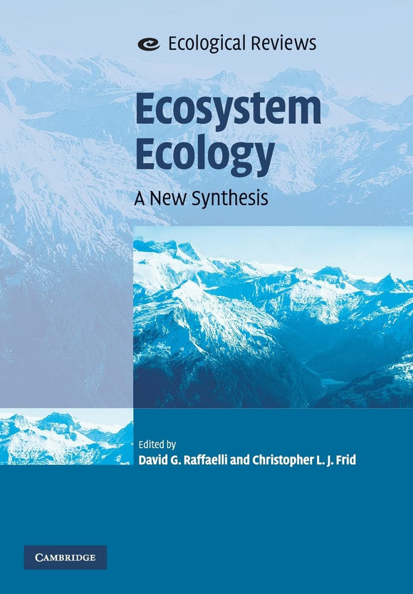 Ecosystem Ecology: A New Synthesis by David G. Raffaelli (Editor), Christopher L. J. Frid (Editor)