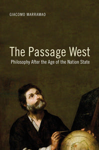 The Passage West: Philosophy After the Age of the Nation State by Giacomo Marramao (Author)