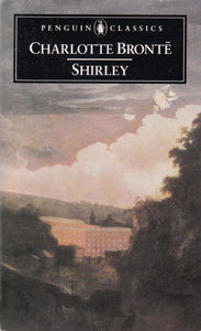 Shirley by Charlotte Bronte (Author), Andrew Hook (Editor), Judith Hook (Editor, Introduction)