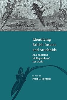 Identifying Brit Insects Arachnids: An Annotated Bibliography of Key Works by Peter C. Barnard (Author)