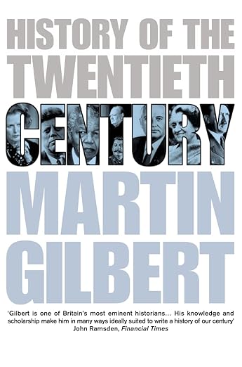 History of the 20th Century by Martin Gilbert