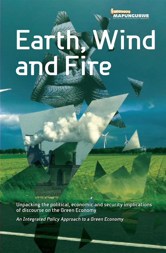 Earth, Wind and Fire: Unpacking the Political, Economic and Security Implications of Discourse on the Green Economy by Marie Blanche Ting