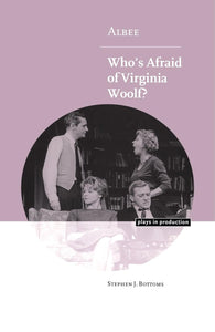 Albee: Who's Afraid of Virginia Woolf? by Stephen J. Bottoms (Author)