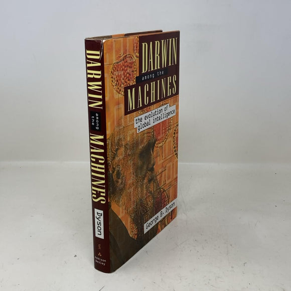 Darwin Among The Machines: The Evolution Of Global Intelligence by George B. Dyson (Author)