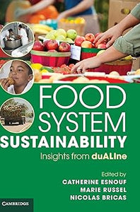 Food System Sustainability: Insights From duALIne by Catherine Esnouf (Editor), Marie Russel (Editor), Nicolas Bricas (Editor)