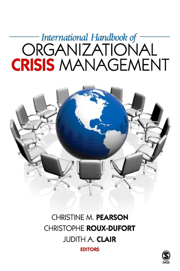 International Handbook of Organizational Crisis Management by Christine M. Pearson (Author), Christophe Roux-Dufort (Author), Judith A. Clair (Author)