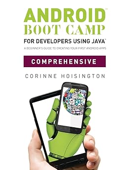 Android Boot Camp for Developers using Java™, Comprehensive: A Beginne ...