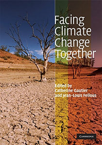 Facing Climate Change Together 1st Edition by Catherine Gautier (Editor), Jean-Louis Fellous (Editor)