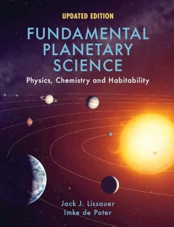 Fundamental Planetary Science: Physics, Chemistry and Habitability by Lissauer, Jack J.