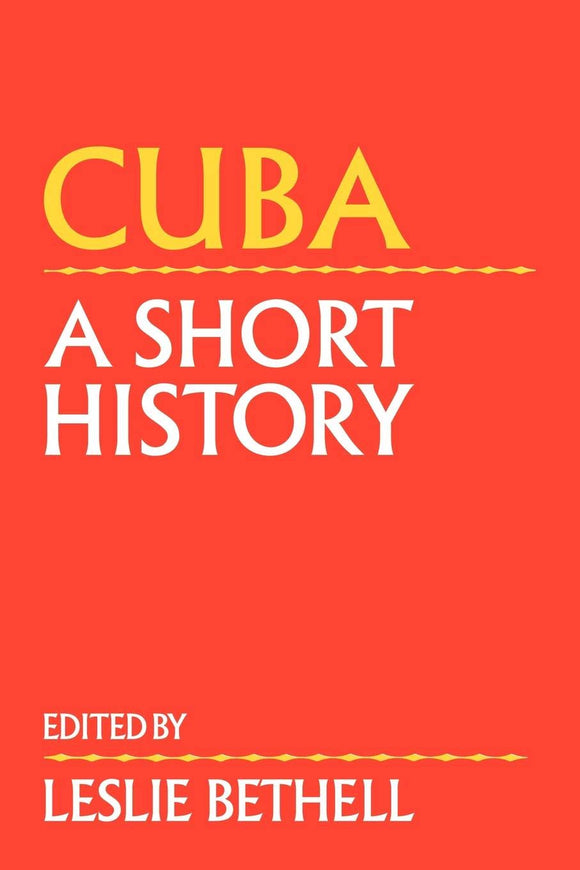 Cuba: A Short History by Leslie Bethell (Editor)