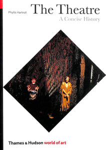 The Theatre: A Concise History (Third Edition) (World of Art) by Phyllis Hartnoll (Author), Enoch Brater (Author)