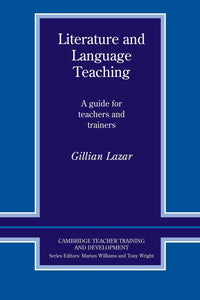 Literature and Language Teaching: A Guide for Teachers and Trainers by Gillian Lazar