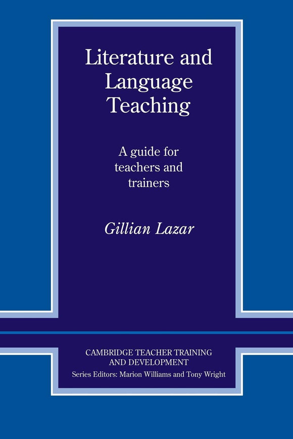 Literature and Language Teaching: A Guide for Teachers and Trainers by Gillian Lazar