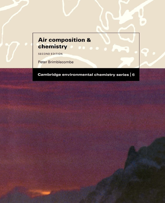 Air Composition and Chemistry (Cambridge Environmental Chemistry Series, Series Number 6) by Peter Brimblecombe