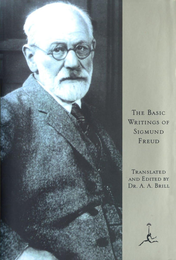 The Basic Writings of Sigmund Freud  by Sigmund Freud (Author), A.A. Brill (Translator)