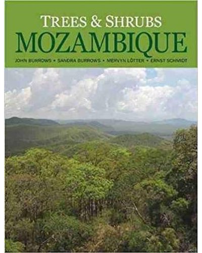 Trees and shrubs Mozambique by John Burrows, Sandie Burrows, Mervyn Lotter, Ernst Schmidt
