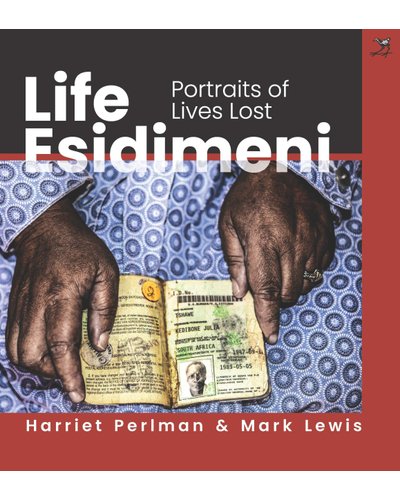 Life Esidimeni - Portraits Of Lives Lost by Harriet Perlman