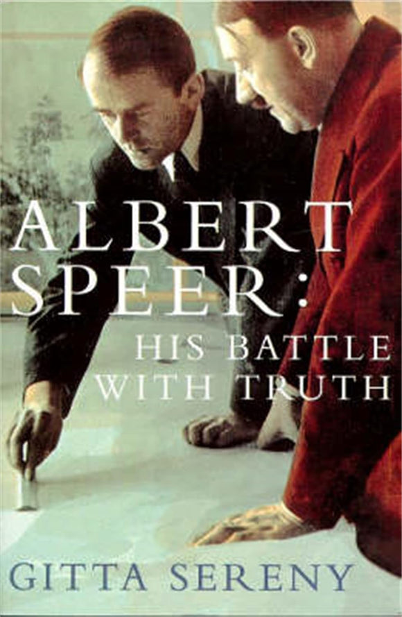 Albert Speer : His Battle With Truth by Gitta Sereny (Author)