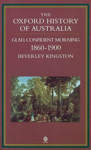 The Oxford History of Australia by Beverley Kingston