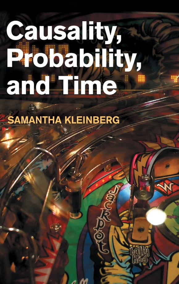 Causality, Probability, and Time by Samantha Kleinberg (Author)
