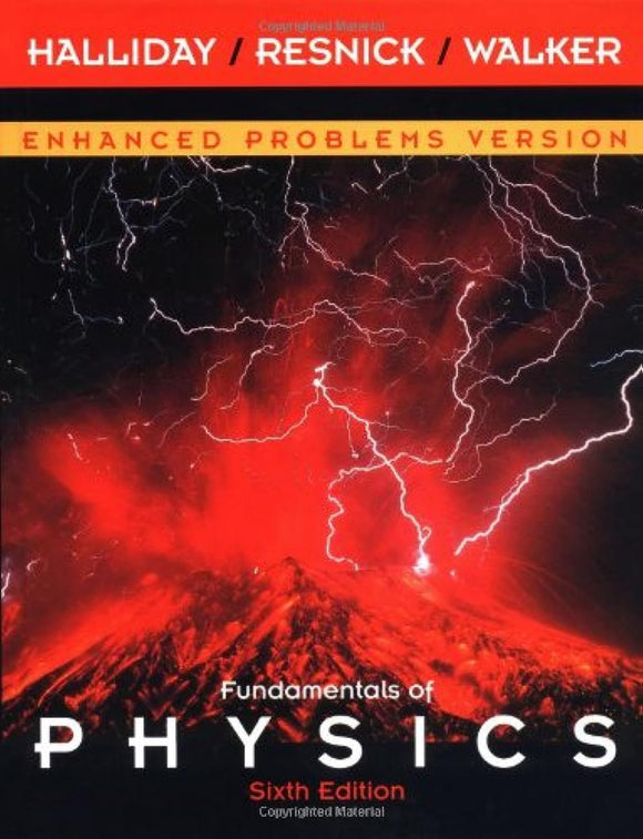 Fundamentals of Physics: Enhanced Problems Version, Sixth Edition by David Halliday (Author), Robert Resnick (Author), Jearl Walker (Author)