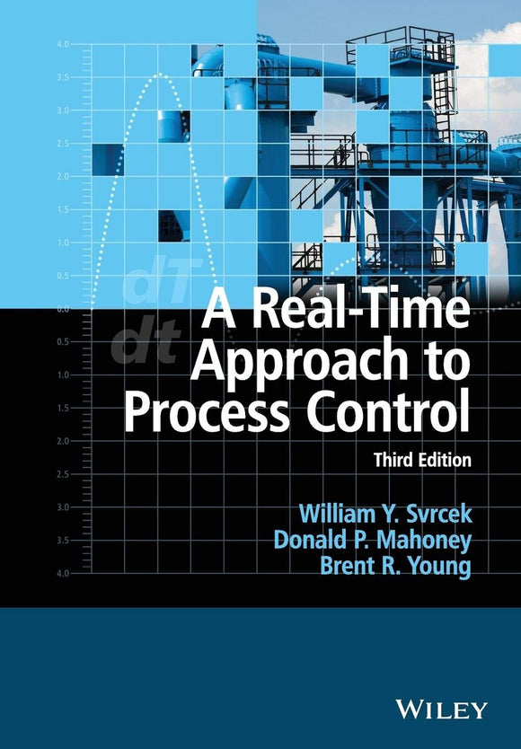 A Real-Time Approach to Process Control by William Y. Svrcek (Author), Donald P. Mahoney (Author), Brent R. Young (Author)