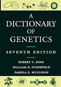 A Dictionary of Genetics by Robert C. King
