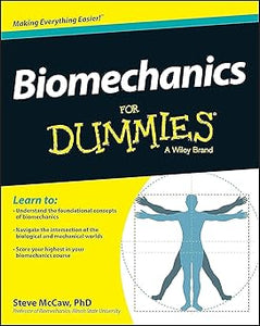 Biomechanics For Dummies (For Dummies Series) by Steve McCaw