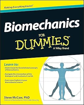 Biomechanics For Dummies (For Dummies Series) by Steve McCaw